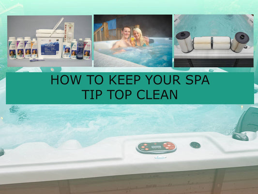 Keeping your hot tub ‘tip top’ clean