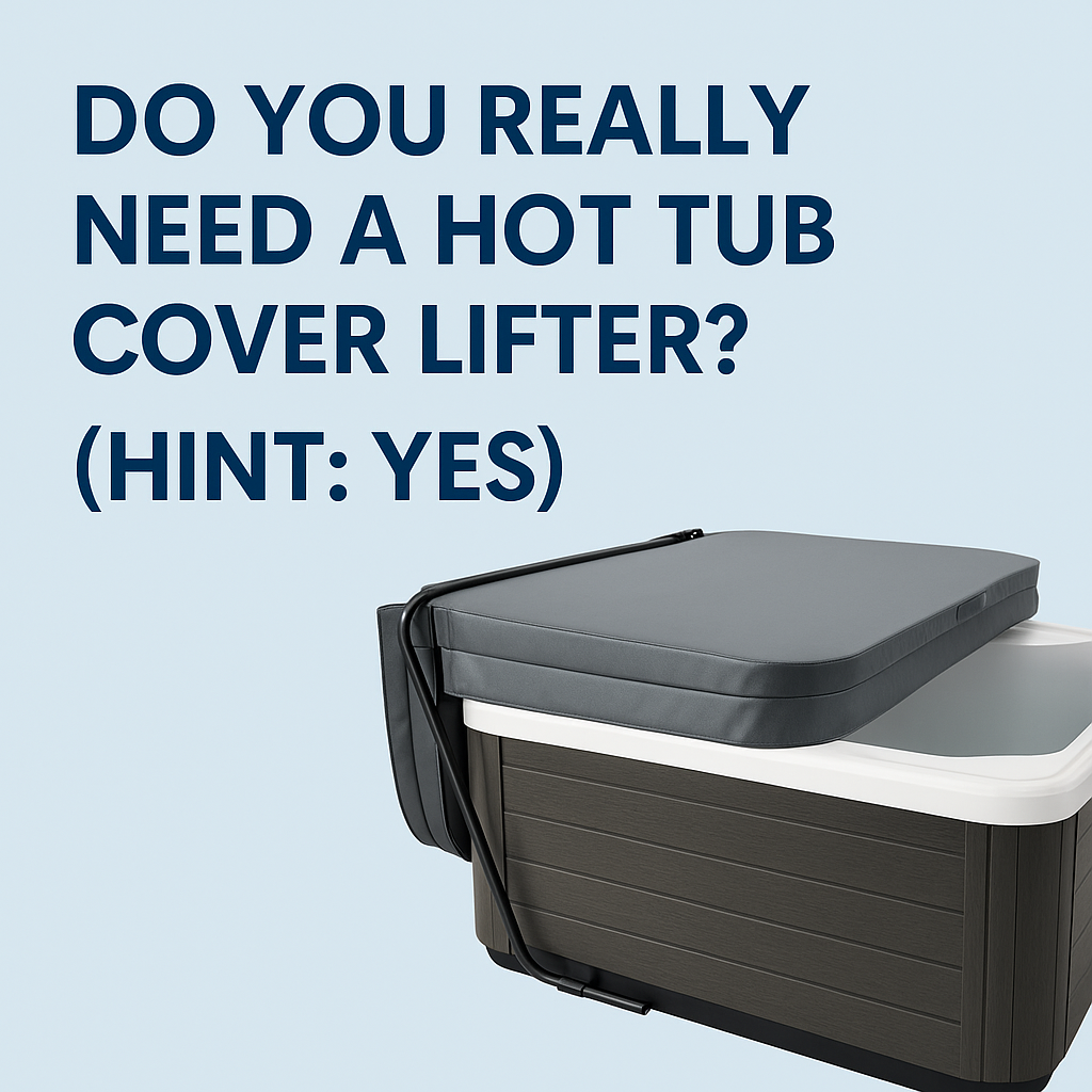 Do You Really Need a Hot Tub Cover Lifter?