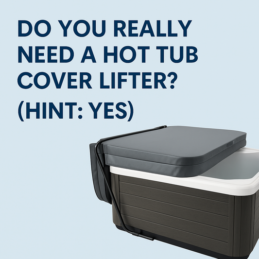 Do You Really Need a Hot Tub Cover Lifter?